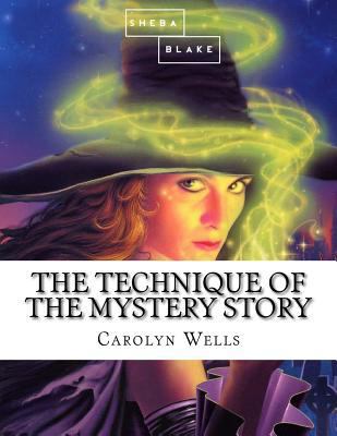 The Technique of the Mystery Story 154873733X Book Cover