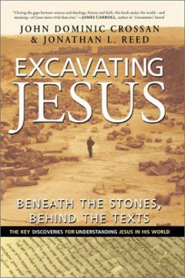 Excavating Jesus: Beneath the Stones, Behind th... 0060616334 Book Cover