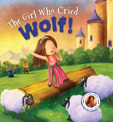 Fairytales Gone Wrong: The Girl Who Cried Wolf:... 1682971554 Book Cover