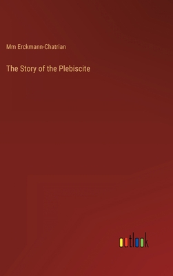 The Story of the Plebiscite 3368161776 Book Cover
