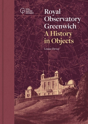 Royal Observatory Greenwich: A History in Objects 1906367914 Book Cover