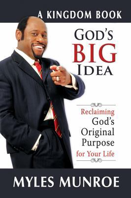 God's Big Idea: Reclaiming God's Original Purpo... 076843128X Book Cover