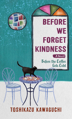 Before We Forget Kindness [Large Print] 142051783X Book Cover