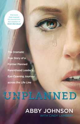 Unplanned: The Dramatic True Story of a Former ... 1414396546 Book Cover