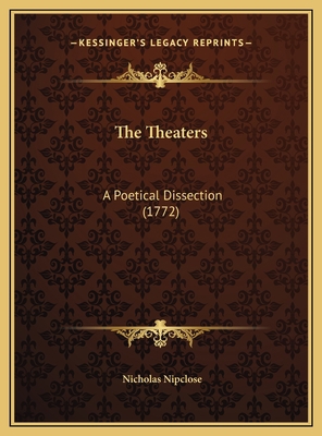 The Theaters: A Poetical Dissection (1772) 1169686095 Book Cover