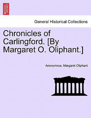 Chronicles of Carlingford. [By Margaret O. Olip... 1241224390 Book Cover