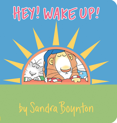 Hey! Wake Up! (Boynton on Board) B007CSL872 Book Cover