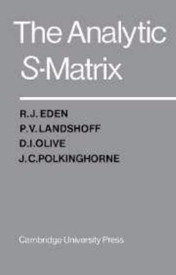 The Analytic S-Matrix 0521048699 Book Cover