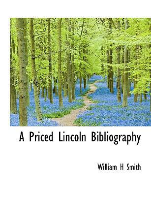 A Priced Lincoln Bibliography [Large Print] 1116014718 Book Cover