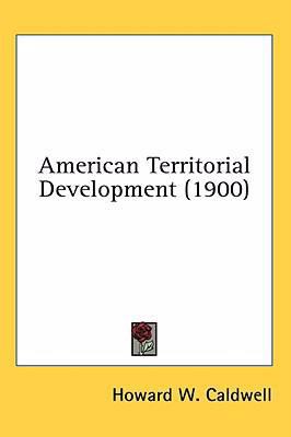 American Territorial Development (1900) 1436520924 Book Cover
