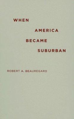 When America Became Suburban 0816648840 Book Cover