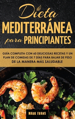Dieta Mediterránea Para Principiantes: Guía Com... [Spanish] 1951754794 Book Cover