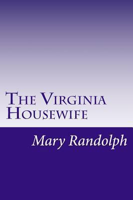 The Virginia Housewife 1502316757 Book Cover