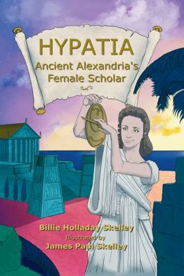 Hypatia: Ancient Alexandria's Female Scholar 1956806083 Book Cover