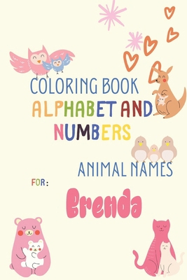 coloring book alphabet and numbers animal names for Brenda: Cute Adorable Animals Coloring Book Pages Suitable for Kids, Letter Tracing Books for ... Alphabet Big Activity Workbook for Toddlers. B08RFQTKFY Book Cover