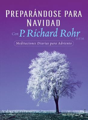 Preparandose Para Navidad Con P. Richard Rohr, ... [Spanish] 0867169036 Book Cover