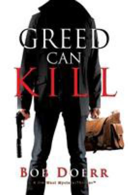 Greed Can Kill: (A Jim West Mystery Thriller Se... 1590957318 Book Cover