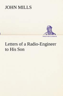 Letters of a Radio-Engineer to His Son 3849153878 Book Cover