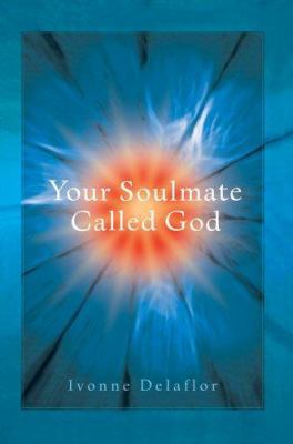 Your Soulmate Called God 0595671357 Book Cover
