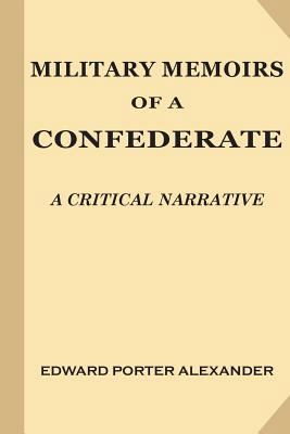 Military Memoirs of a Confederate: A Critical N... 1546736042 Book Cover