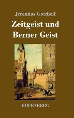 Zeitgeist und Berner Geist: Roman [German] 3743718294 Book Cover