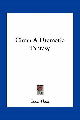 Circe: A Dramatic Fantasy 1163711403 Book Cover