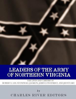 Leaders of the Army of Northern Virginia: The L... 1981893490 Book Cover