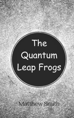 The Quantum Leap Frogs 9908011197 Book Cover