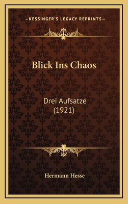 Blick Ins Chaos: Drei Aufsatze (1921) [German] 1168691575 Book Cover