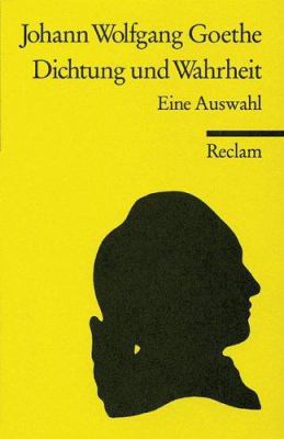 Aus meinem Leben. Dichtung und Wahrheit. Eine A... [German] 3150089069 Book Cover