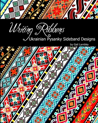 Writing Ribbons: Ukrainian Pysanky SIdeband Des... 1006090002 Book Cover