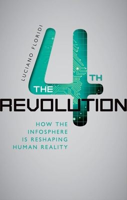 The 4th Revolution: How the Infosphere Is Resha... B01MECSI9F Book Cover
