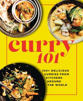 Curry 101: 100+ Delicious Curries from Kitchens... 1925418782 Book Cover
