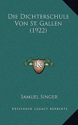 Die Dichterschule Von St. Gallen (1922) [German] 1169057799 Book Cover