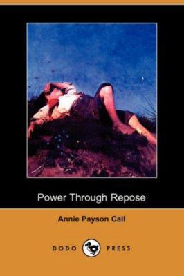 Power Through Repose (Dodo Press) 1406512389 Book Cover