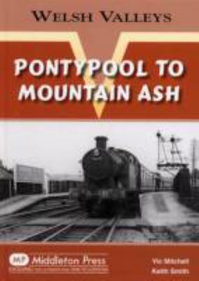 Pontypool to Mountain Ash (Welsh Valleys) 1904474659 Book Cover