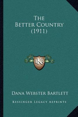 The Better Country (1911) 1167028120 Book Cover