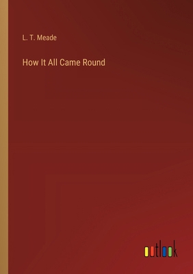 How It All Came Round 3385319277 Book Cover