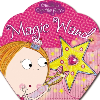 Camilla the Cupcake Fairy's Magic Wand 1848799209 Book Cover