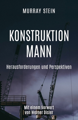 Konstruktion Mann: Herausforderungen und Perspe... [German] 1630518662 Book Cover