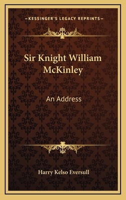 Sir Knight William McKinley: An Address 1168673976 Book Cover