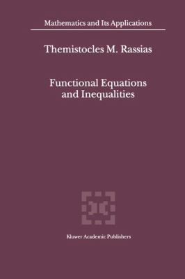 Functional Equations and Inequalities 0792364848 Book Cover