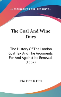 The Coal And Wine Dues: The History Of The Lond... 1161689583 Book Cover