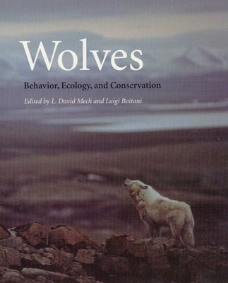 Wolves: Behavior, Ecology, and Conservation 0226516962 Book Cover