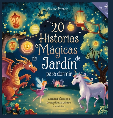 20 historias mágicas de jardín para dormir [Spanish] B0DPBMCKQ7 Book Cover