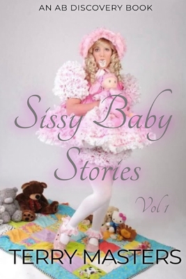 Sissy Baby Stories Vol 1: An ABDL/Sissy Baby co... B0CCCSCZQ6 Book Cover