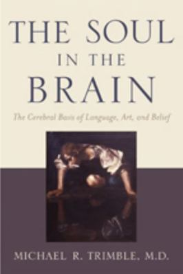 The Soul in the Brain: The Cerebral Basis of La... 142141189X Book Cover