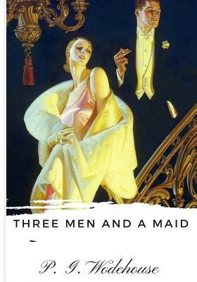 Three Men and a Maid 1725749718 Book Cover