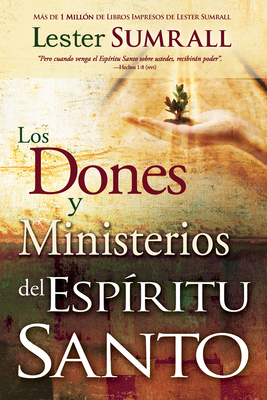 Los Dones Y Ministerios del Espíritu Santo [Spanish] 1603742301 Book Cover