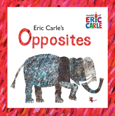 Eric Carle's Opposites 0448445654 Book Cover